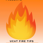 UCAT Fire Tips (To be used alongside the Comprehensive Guide)